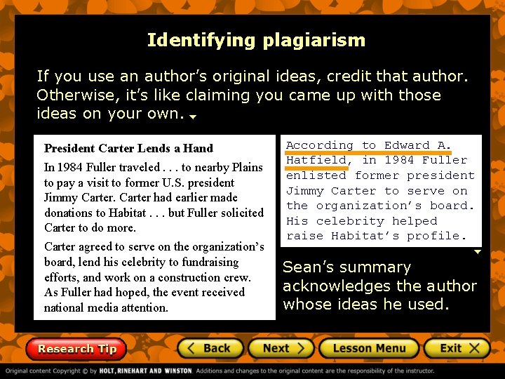 Identifying plagiarism If you use an author’s original ideas, credit that author. Otherwise, it’s