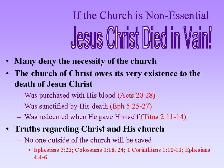 If the Church is Non-Essential • Many deny the necessity of the church • If the Church is Non-Essential • Many deny the necessity of the church •