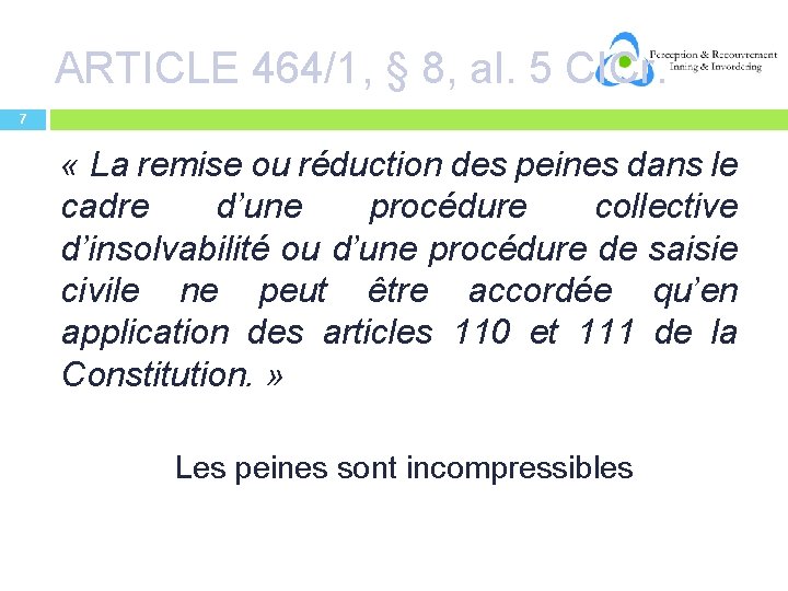 ARTICLE 464/1, § 8, al. 5 CICr. 7 « La remise ou réduction des