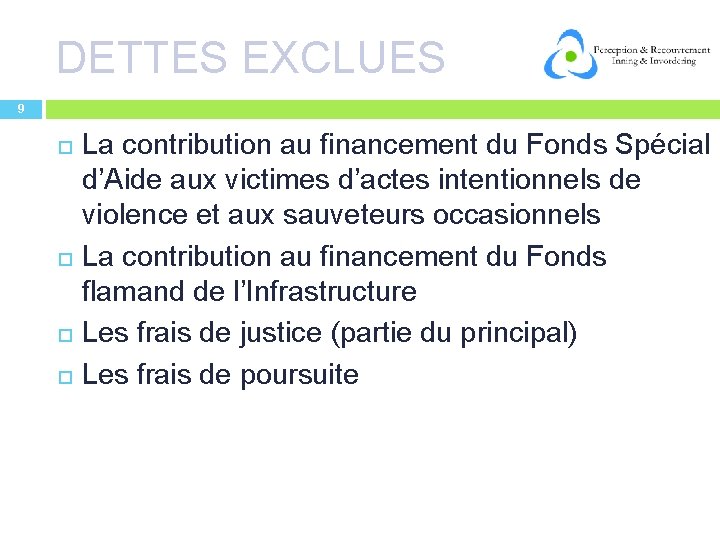 DETTES EXCLUES 9 La contribution au financement du Fonds Spécial d’Aide aux victimes d’actes