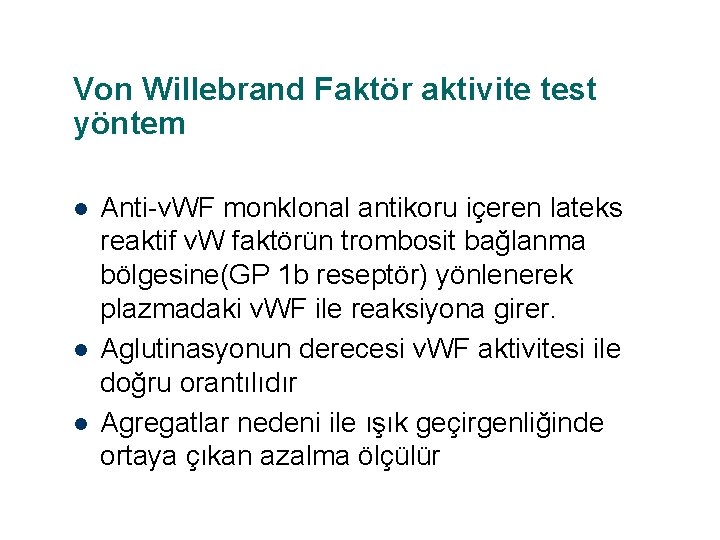 Von Willebrand Faktör aktivite test yöntem l l l Anti-v. WF monklonal antikoru içeren