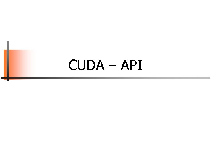 CUDA – API 
