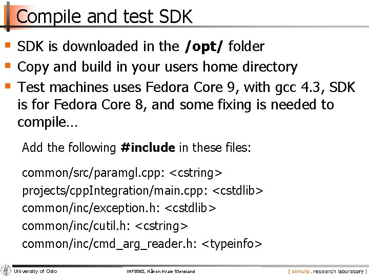 Compile and test SDK § SDK is downloaded in the /opt/ folder § Copy