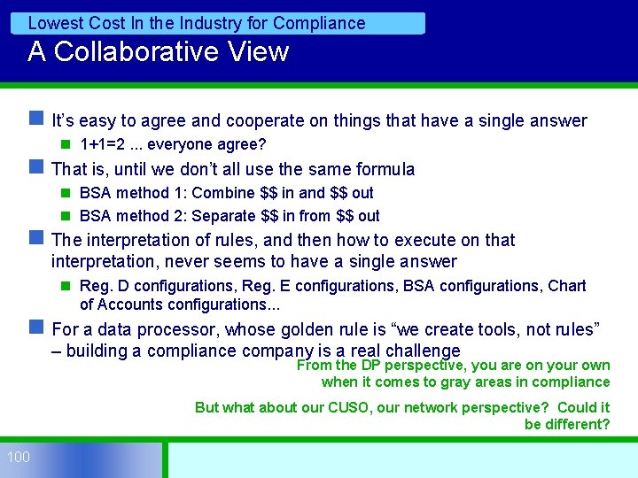 Lowest Cost In the Industry for Compliance A Collaborative View n It’s easy to