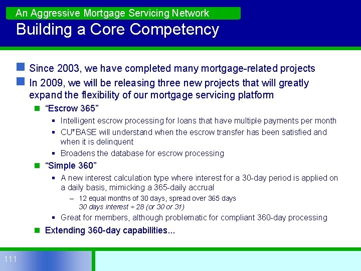 An Aggressive Mortgage Servicing Network Building a Core Competency n Since 2003, we have