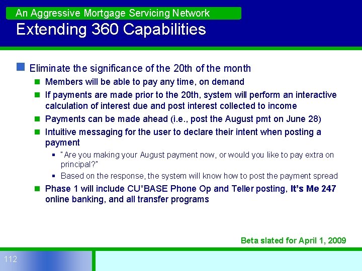 An Aggressive Mortgage Servicing Network Extending 360 Capabilities n Eliminate the significance of the