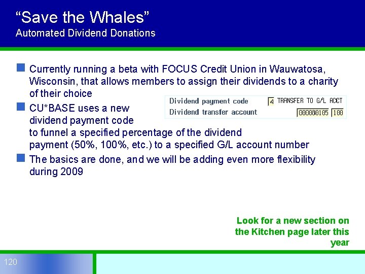 “Save the Whales” Automated Dividend Donations n Currently running a beta with FOCUS Credit