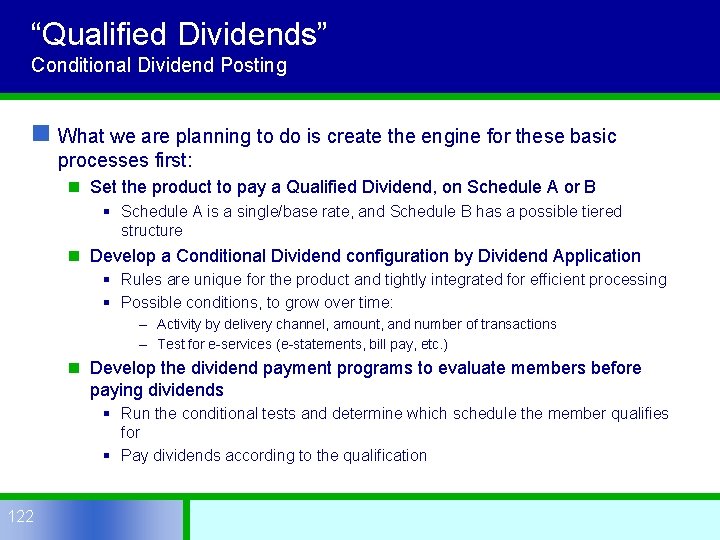 “Qualified Dividends” Conditional Dividend Posting n What we are planning to do is create