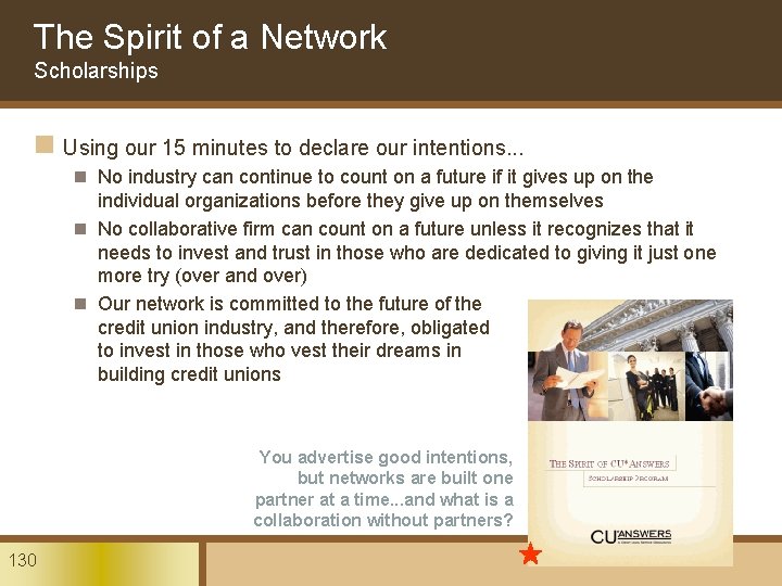 The Spirit of a Network Scholarships n Using our 15 minutes to declare our