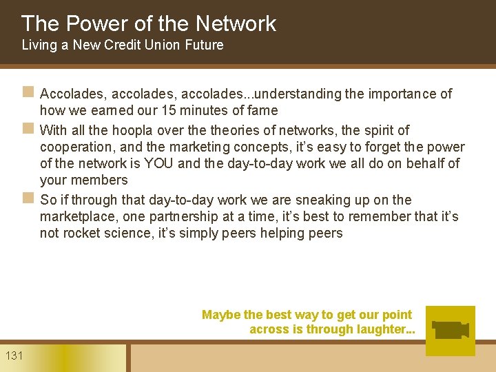 The Power of the Network Living a New Credit Union Future n Accolades, accolades.