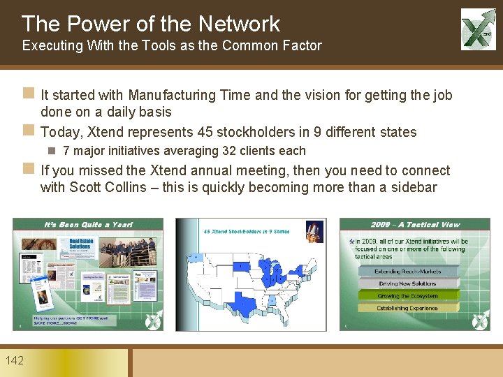 The Power of the Network Executing With the Tools as the Common Factor n