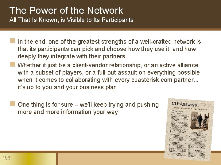 The Power of the Network All That Is Known, is Visible to Its Participants