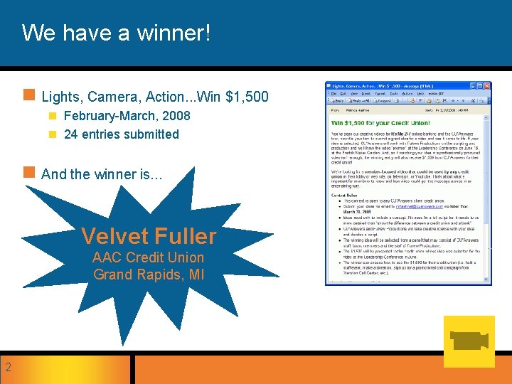 We have a winner! n Lights, Camera, Action. . . Win $1, 500 n