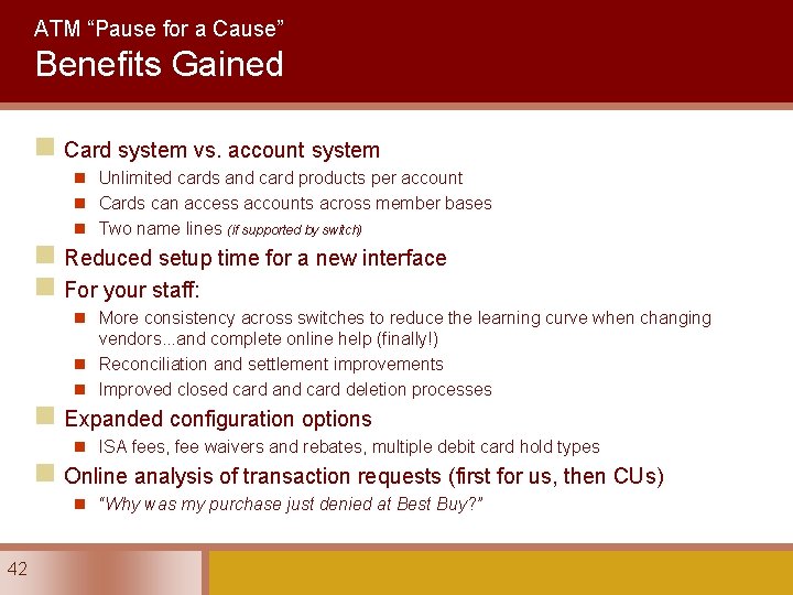 ATM “Pause for a Cause” Benefits Gained n Card system vs. account system n