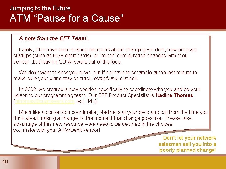 Jumping to the Future ATM “Pause for a Cause” A note from the EFT