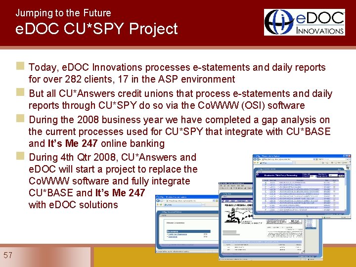 Jumping to the Future e. DOC CU*SPY Project n Today, e. DOC Innovations processes