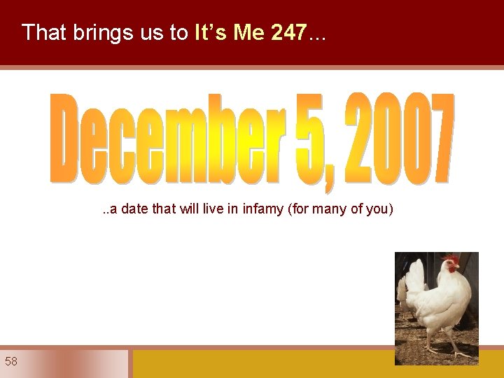 That brings us to It’s Me 247. . . a date that will live