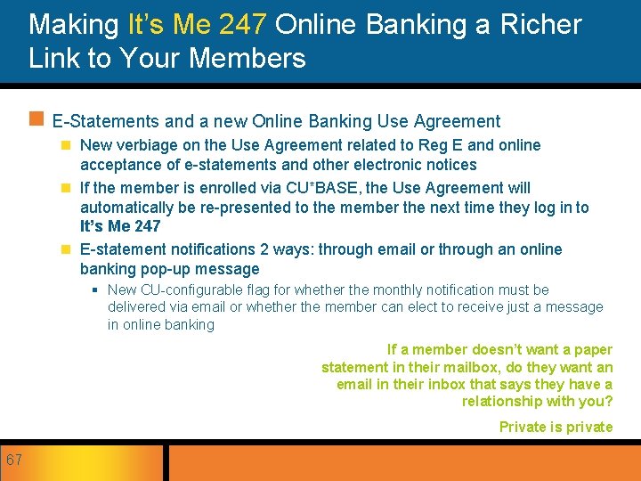 Making It’s Me 247 Online Banking a Richer Link to Your Members n E-Statements