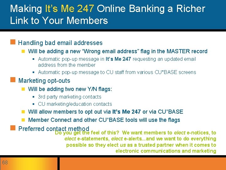 Making It’s Me 247 Online Banking a Richer Link to Your Members n Handling