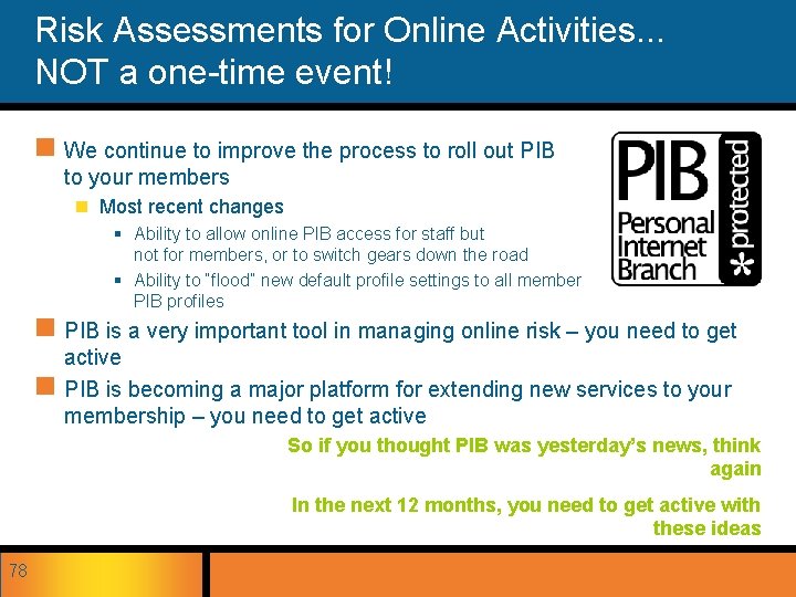 Risk Assessments for Online Activities. . . NOT a one-time event! n We continue