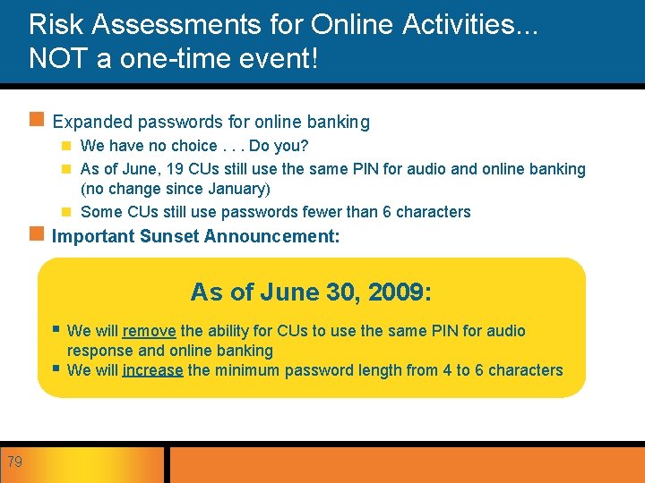 Risk Assessments for Online Activities. . . NOT a one-time event! n Expanded passwords