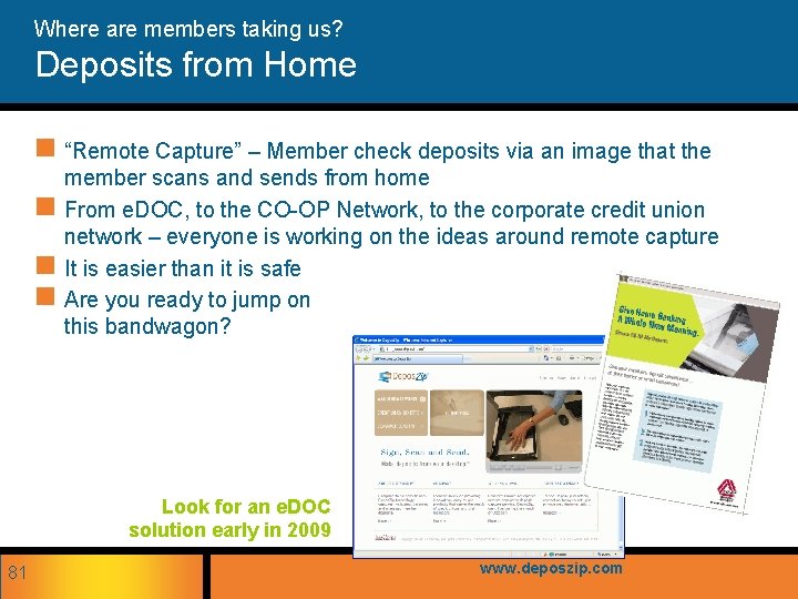 Where are members taking us? Deposits from Home n “Remote Capture” – Member check