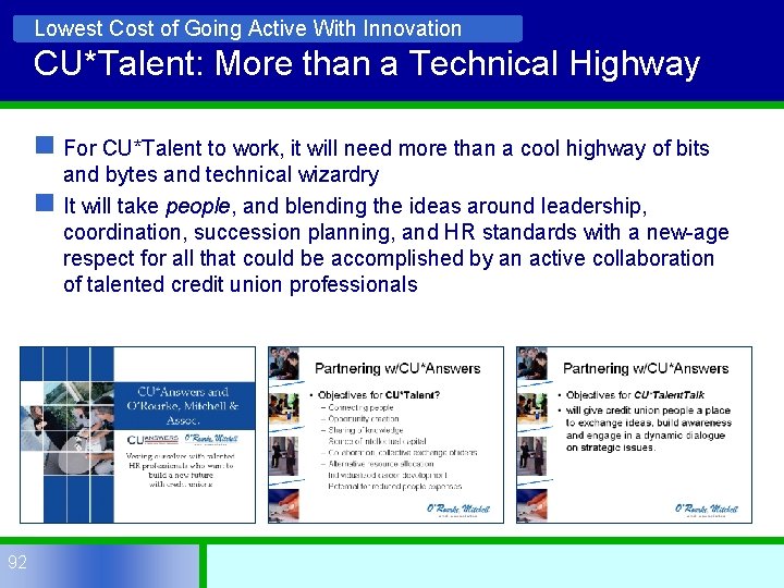 Lowest Cost of Going Active With Innovation CU*Talent: More than a Technical Highway n