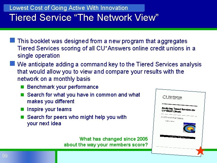 Lowest Cost of Going Active With Innovation Tiered Service “The Network View” n This