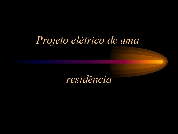 Projeto elétrico de uma residência 