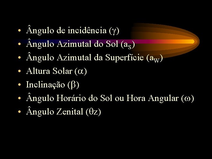  • • ngulo de incidência ( ) ngulo Azimutal do Sol (a. S)