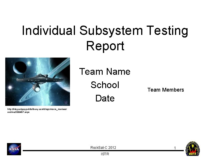 Individual Subsystem Testing Report Team Name School Date Team Members http: //blog. calgarypubliclibrary. com/blogs/movie_maniacs/