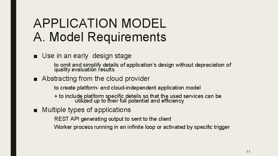 APPLICATION MODEL A. Model Requirements ■ Use in an early design stage to omit