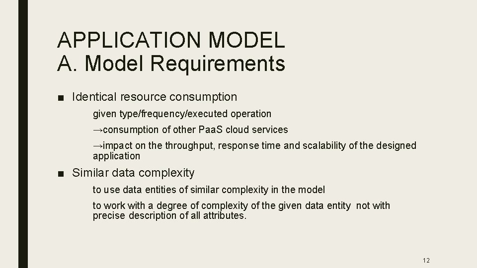 APPLICATION MODEL A. Model Requirements ■ Identical resource consumption given type/frequency/executed operation →consumption of