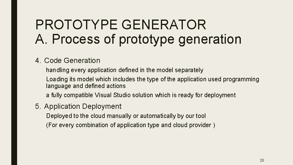 PROTOTYPE GENERATOR A. Process of prototype generation 4. Code Generation handling every application defined