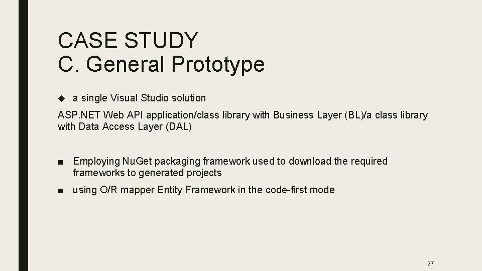 CASE STUDY C. General Prototype u a single Visual Studio solution ASP. NET Web