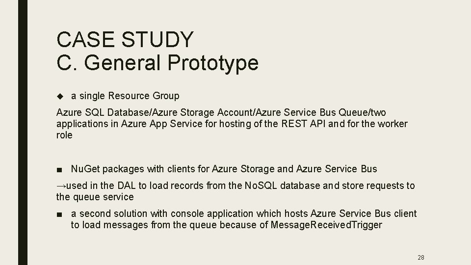 CASE STUDY C. General Prototype u a single Resource Group Azure SQL Database/Azure Storage