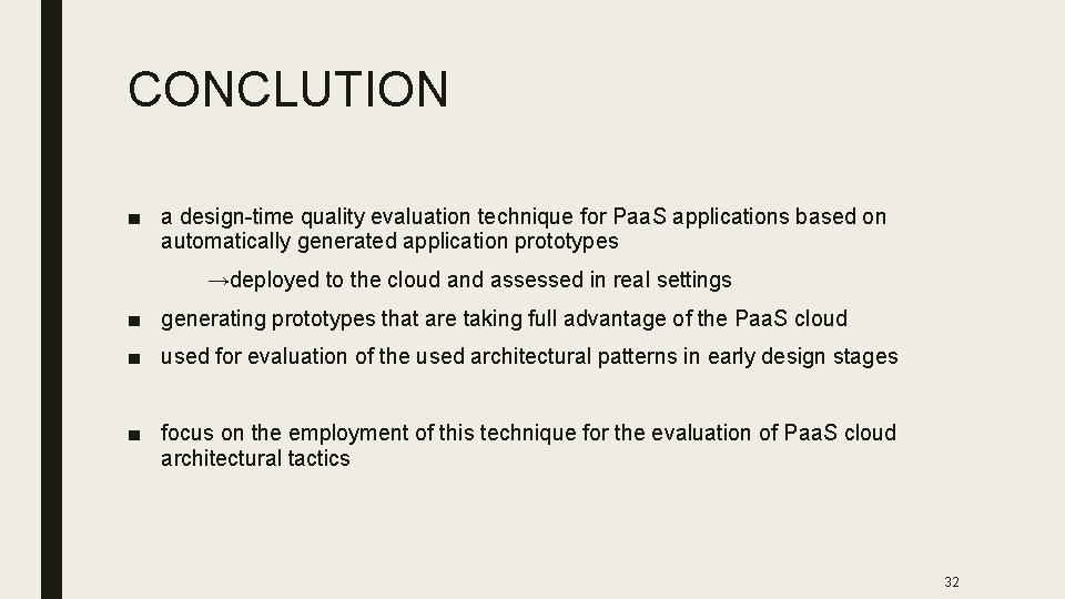 CONCLUTION ■ a design-time quality evaluation technique for Paa. S applications based on automatically