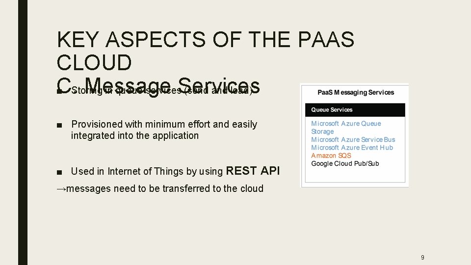 KEY ASPECTS OF THE PAAS CLOUD C. Storing Message ■ in queue services. Services