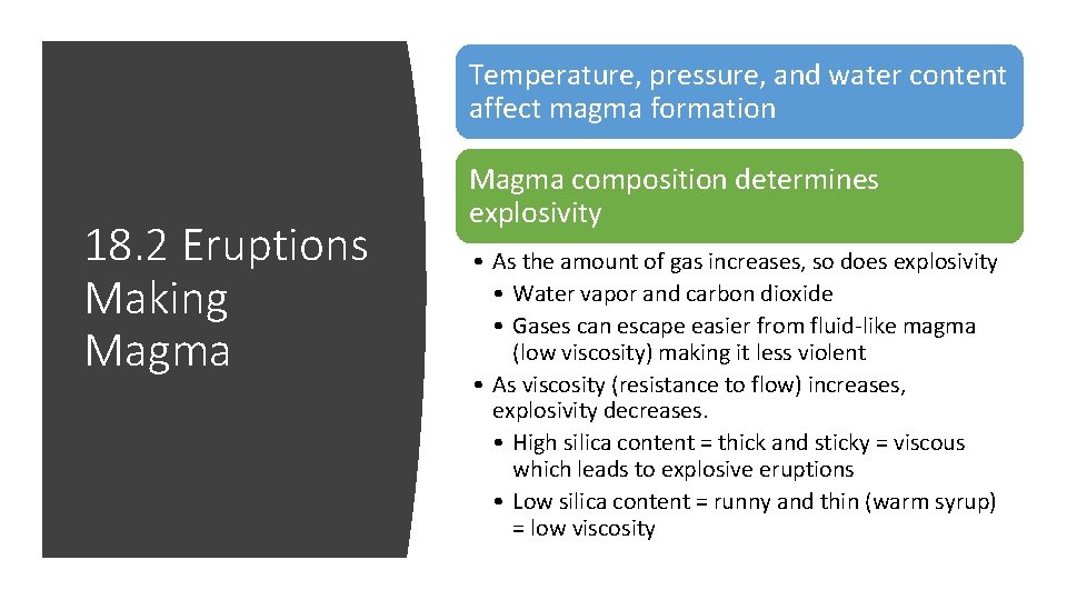 Temperature, pressure, and water content affect magma formation 18. 2 Eruptions Making Magma composition Temperature, pressure, and water content affect magma formation 18. 2 Eruptions Making Magma composition
