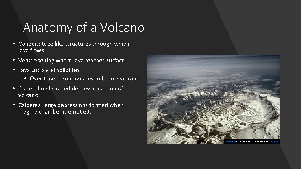 Anatomy of a Volcano • Conduit: tube like structures through which lava flows • Anatomy of a Volcano • Conduit: tube like structures through which lava flows •