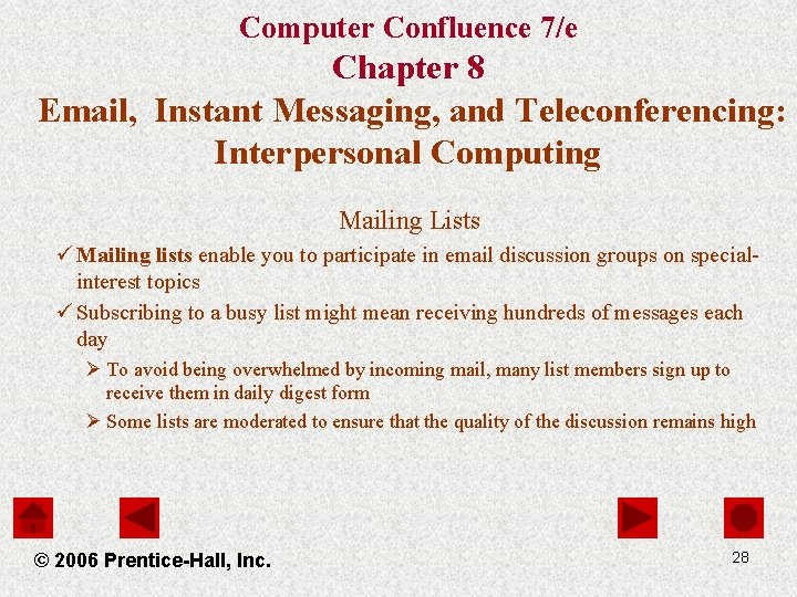 Computer Confluence 7/e Chapter 8 Email, Instant Messaging, and Teleconferencing: Interpersonal Computing Mailing Lists