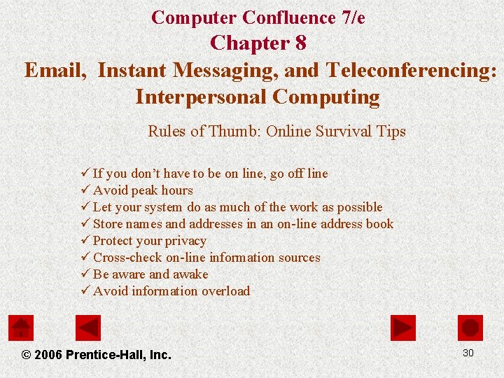 Computer Confluence 7/e Chapter 8 Email, Instant Messaging, and Teleconferencing: Interpersonal Computing Rules of