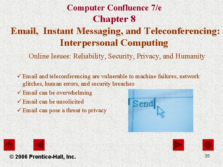 Computer Confluence 7/e Chapter 8 Email, Instant Messaging, and Teleconferencing: Interpersonal Computing Online Issues: