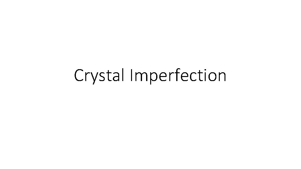 Crystal Imperfection 