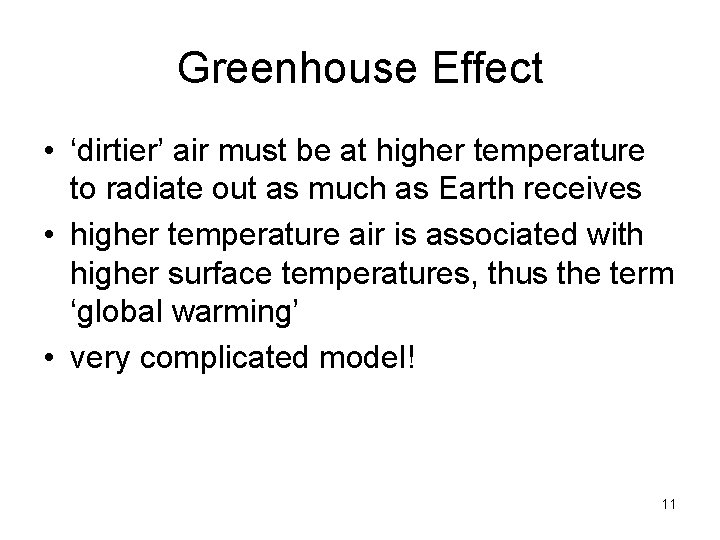 Greenhouse Effect • ‘dirtier’ air must be at higher temperature to radiate out as