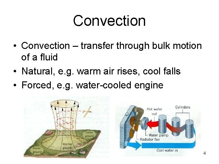 Convection • Convection – transfer through bulk motion of a fluid • Natural, e.