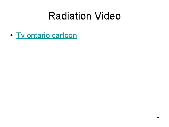 Radiation Video • Tv ontario cartoon 7 