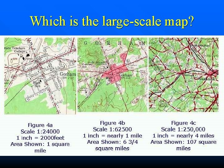 Which is the large-scale map? 