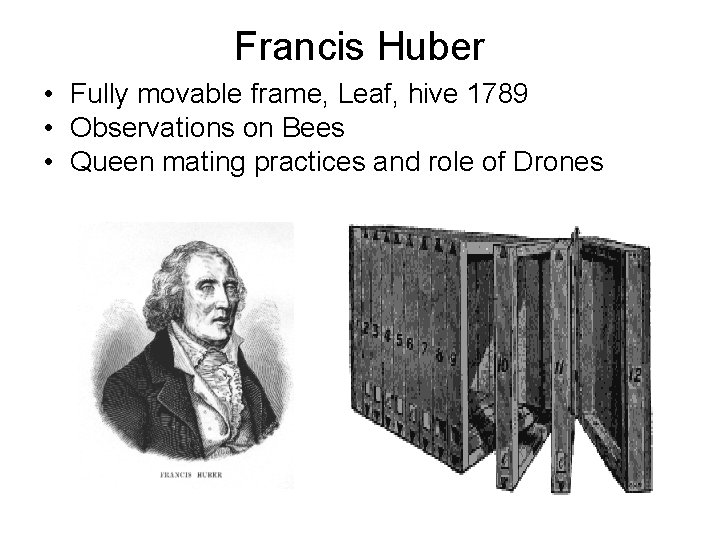 Francis Huber • Fully movable frame, Leaf, hive 1789 • Observations on Bees •