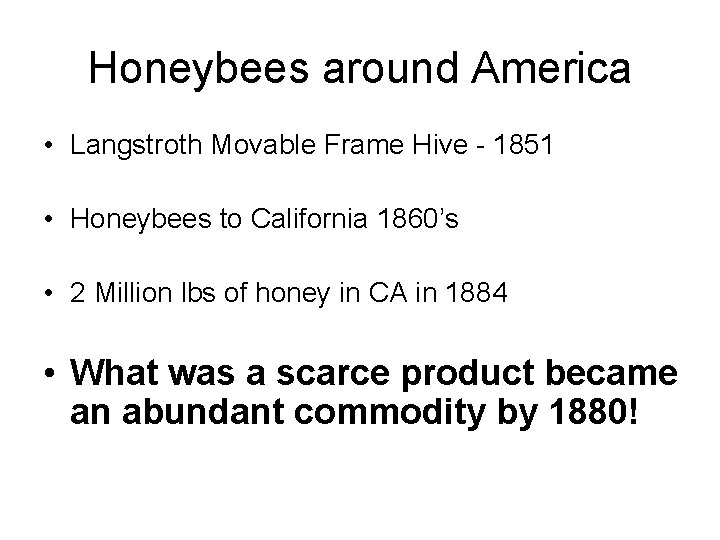 Honeybees around America • Langstroth Movable Frame Hive - 1851 • Honeybees to California